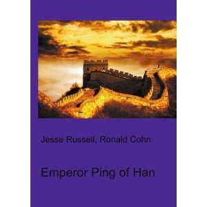  Emperor Ping of Han Ronald Cohn Jesse Russell Books