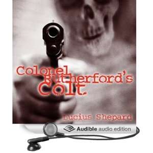  Colonel Rutherfords Colt (Audible Audio Edition) Lucius 