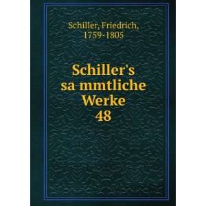    Schillers saÌ?mmtliche Werke. 48 Schiller Friedrich Books