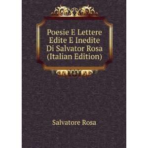   Inedite Di Salvator Rosa (Italian Edition) Salvatore Rosa Books