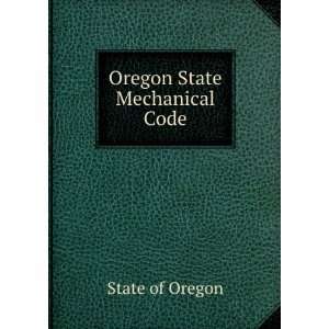  Oregon State Mechanical Code State of Oregon Books