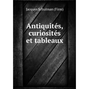   curiositÃ©s et tableaux (French Edition) Jacques Schulman Books