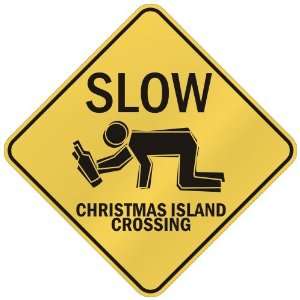   SLOW  CHRISTMAS ISLAND CROSSING  CHRISTMAS ISLAND