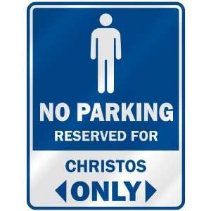   NO PARKING RESEVED FOR CHRISTOS ONLY  PARKING SIGN 