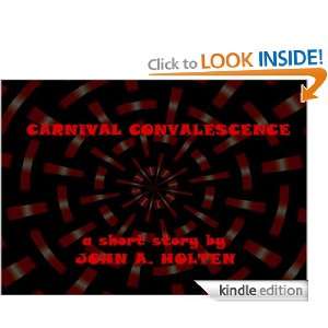 Carnival Convalescence (Horror Short Story) John A. Holten  