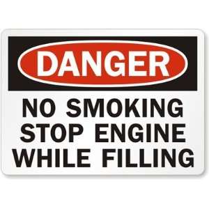  Danger No Smoking Stop Engine While Filling Aluminum Sign 