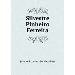 Silvestre Pinheiro Ferreira, Sein Leben Und Seine Philosophie Mit 