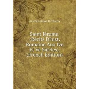  Ve SiÃ¨cles). (French Edition) AmÃ©dÃ©e Simon D. Thierry Books