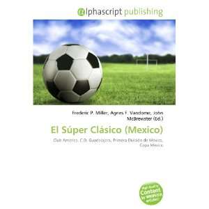  El Súper Clásico (Mexico) (9786134290098) Books
