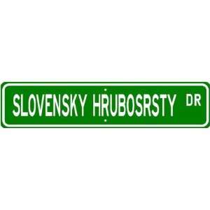  Slovensky Hrubosrsty STREET SIGN ~ High Quality Aluminum 