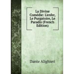  Lenfer, Le Purgatoire, Le Paradis (French Edition) Dante 