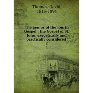  The genius of the fourth Gospel  the Gospel of St. John 