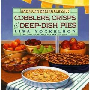  Cobblers, Crisps, and Deep Dish Pies (American Baking 
