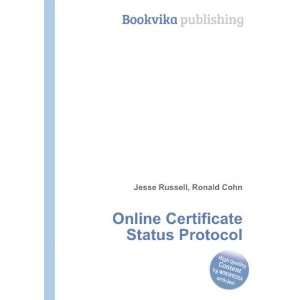  Online Certificate Status Protocol Ronald Cohn Jesse 