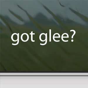  Got Glee? White Sticker Club Singing Tv Show Laptop Vinyl 