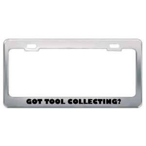 Got Tool Collecting? Hobby Hobbies Metal License Plate Frame Holder 