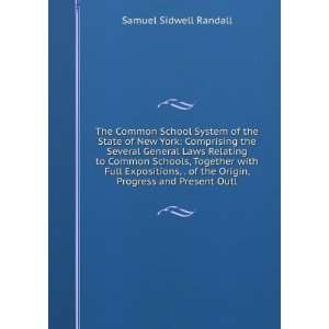   the Origin, Progress and Present Outl Samuel Sidwell Randall Books