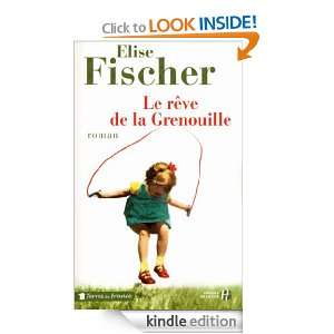 Le Rêve de la Grenouille (Terres de France) (French Edition) Elise 