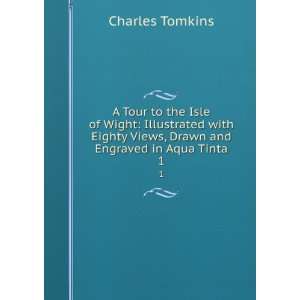   Views, Drawn and Engraved in Aqua Tinta. 1 Charles Tomkins Books