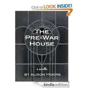 The Pre War House   a short novella Alison Moore  Kindle 