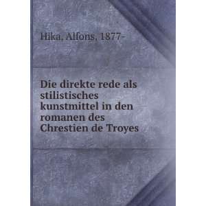   in den romanen des Chrestien de Troyes Alfons, 1877  Hika Books