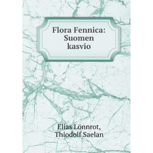   Fennica Suomen Kasvio (Finnish Edition) Elias LÃ¶nnrot Books