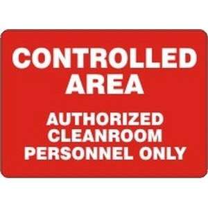  CONTROLLED AREA AUTHORIZED CLEANROOM PERSONNEL ONLY Sign 