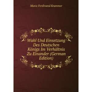  Wahl Und Einsetzung Des Deutschen KÃ¶nigs Im VerhÃ 