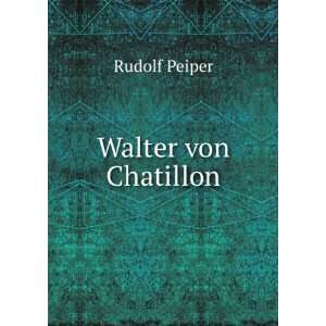  Walter von Chatillon Rudolf Peiper Books