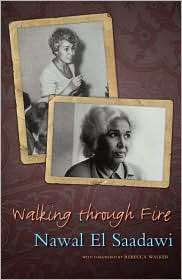 Walking Through Fire A Life of Nawal el Saadawi, (1848132298), Nawal 