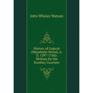   1297 1760) Written for the Bombay Gazeteer John Whaley Watson Books