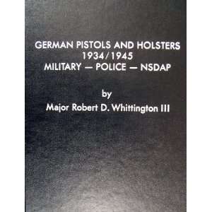  Book German Pistols & Holsters 1934 1945 by Whittington 