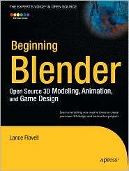 Beginning Blender Open Source 3D Modeling, Animation, and Game Design 