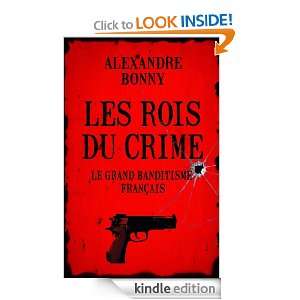 Les Rois du crime (French Edition) Alexandre BONNY  
