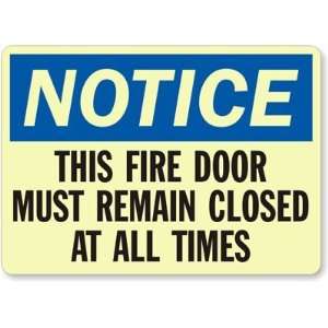  Notice This Fire Door Must Remain Closed At All Times 