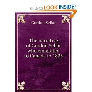   Sellar who emigrated to Canada in 1825 Gordon Sellar 