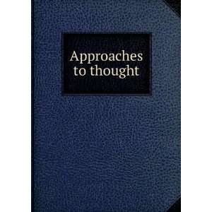  Approaches to thought James F., 1930  ed,United States 