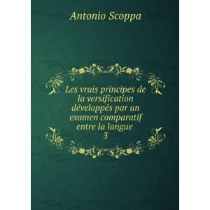   par un examen comparatif entre la langue . 3 Antonio Scoppa Books