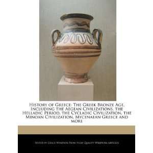   Cycladic Civilization, the Minoan Civilization, Mycenaean Greece and