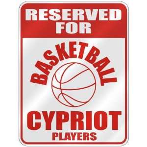  RESERVED FOR  B ASKETBALL CYPRIOT PLAYERS  PARKING SIGN 