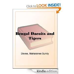 Bengal Dacoits and Tigers Maharanee Sunity Devee  Kindle 