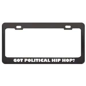 Got Political Hip Hop? Music Musical Instrument Black Metal License 
