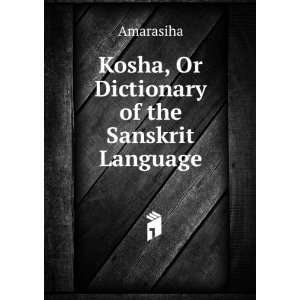    Kosha, Or Dictionary of the Sanskrit Language Amarasiha Books