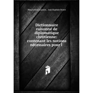  Dictionnaire raisonnÃ© de diplomatique chrÃ©tienne 