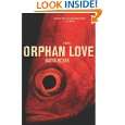 Orphan Love by Nadia Bozak ( Paperback   2007)