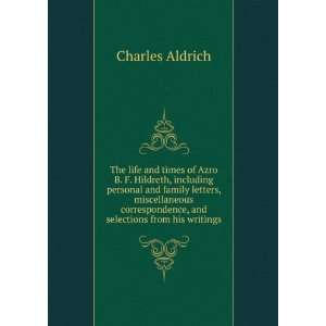   , and selections from his writings Charles Aldrich Books