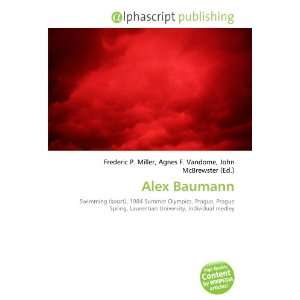  Alex Baumann (9786134127059) Frederic P. Miller, Agnes F 