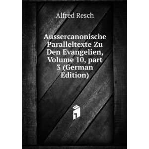   Evangelien, Volume 10,Â part 3 (German Edition) Alfred Resch Books