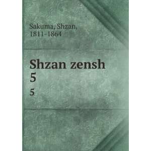  Shzan zensh. 5 Shzan, 1811 1864 Sakuma Books