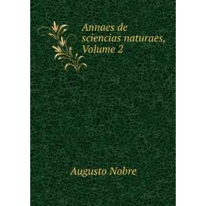    Annaes de sciencias naturaes, Volume 2 Augusto Nobre Books